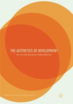 Paperback The Aesthetics of Development: Art, Culture and Social Transformation Book