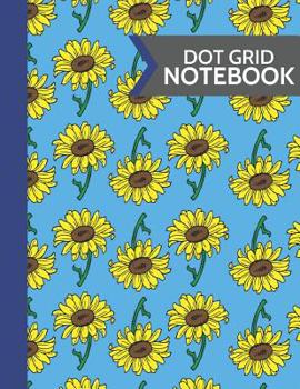 Dot Grid Notebook: Yellow & Green Sunflower Softcover Dot Grid Journal