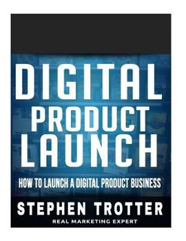 Paperback Digital Product Launch: How To Launch A Digital Product Business Book