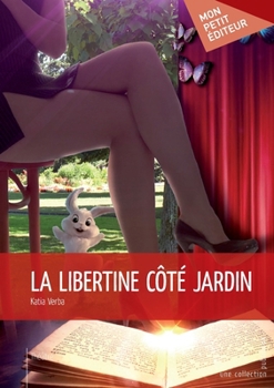 Paperback La Libertine côté jardin [French] Book