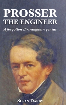 Prosser the Engineer: A forgotten Birmingham genius