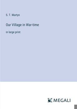 Paperback Our Village in War-time: in large print Book