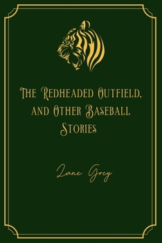 Paperback The Redheaded Outfield, and Other Baseball Stories: Gold Edition Book