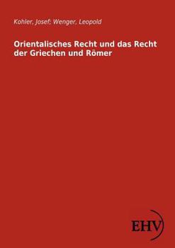 Paperback Orientalisches Recht und das Recht der Griechen und Römer [German] Book