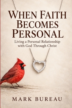 Paperback When Faith Becomes Personal: Living a Personal Relationship with God Through Christ Book