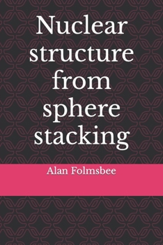 Paperback Nuclear structure from sphere stacking Book