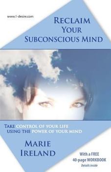 Paperback Reclaim Your Subconscious Mind: Take Control of Your Life Using the Power of Your Mind Book