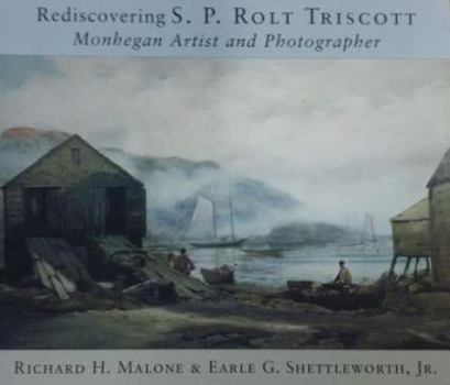 Paperback Rediscovering S. P. Rolt Triscott: Monhegan Island Artist and Photographer Book