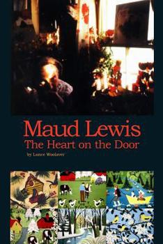 Paperback Maud Lewis the Heart on the Door Book