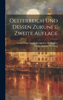 Hardcover Oesterreich Und Dessen Zukunft, Zweite Auflage [German] Book