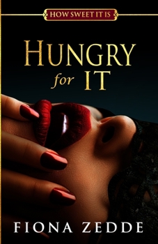 Hungry For It - Book #2 of the How Sweet It Is