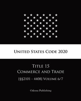 Paperback United States Code 2020 Title 15 Commerce and Trade [??2101 - 4408] Volume 6/7 Book
