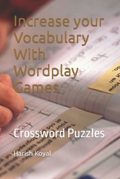 Paperback Increase your Vocabulary With Wordplay Games: Crossword Puzzles Book