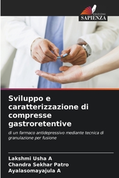 Paperback Sviluppo e caratterizzazione di compresse gastroretentive [Italian] Book