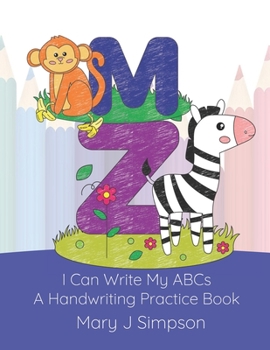 I Can Write My ABCs: A Handwriting Practice Book