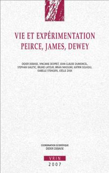 Paperback Vie Et Experimentation: Peirce, James, Dewey [French] Book