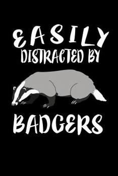 Paperback Easily Distracted By Badgers: Animal Nature Collection Book