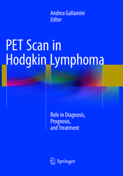 Paperback Pet Scan in Hodgkin Lymphoma: Role in Diagnosis, Prognosis, and Treatment Book