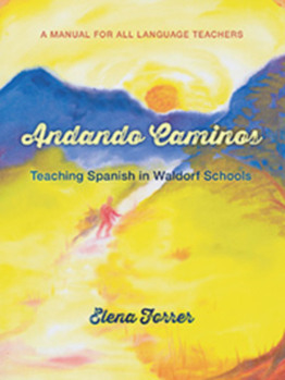 Paperback Andando Caminos: Teaching Spanish in Waldorf Schools: A Manual for All Language Teachers Book