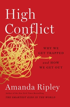 Hardcover High Conflict: Why We Get Trapped and How We Get Out Book