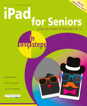 Paperback iPad for Seniors in Easy Steps: Covers IOS 12 Book