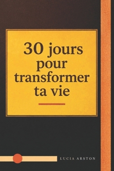 Paperback 30 jours pour transformer ta vie [French] Book