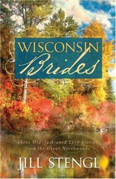 Paperback Wisconsin Brides: Three Old-Fashioned Love Stories from the Great Northwood Book