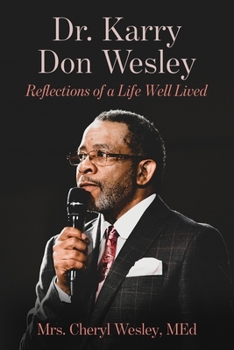 Paperback Dr. Karry Don Wesley: Reflections of a Life Well Lived Book