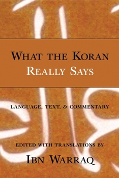 Hardcover What the Koran Really Says: Language, Text, and Commentary Book