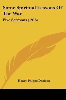 Paperback Some Spiritual Lessons Of The War: Five Sermons (1915) Book