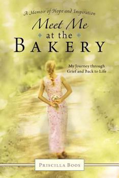 Paperback Meet Me at the Bakery: My Journey Through Grief and Back to Life Book