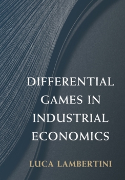 Paperback Differential Games in Industrial Economics Book