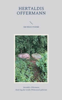 Paperback 100 Neue Poeme: Dem Sog der Grube Widerstand geleistet [German] Book
