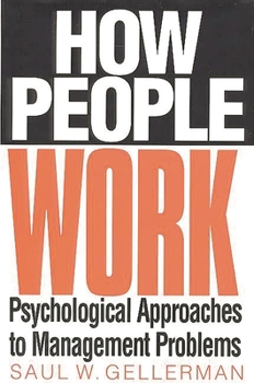 Hardcover How People Work: Psychological Approaches to Management Problems Book
