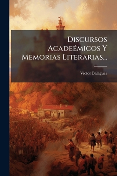 Paperback Discursos Acadeémicos Y Memorias Literarias... [Spanish] Book