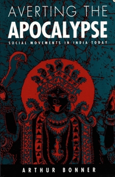 Hardcover Averting the Apocalypse: Social Movements in India Today Book