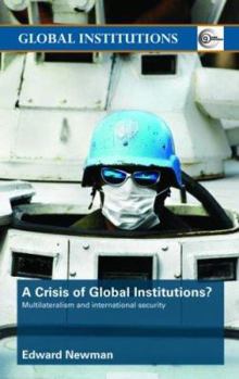 Paperback A Crisis of Global Institutions?: Multilateralism and International Security Book
