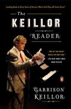 Paperback The Keillor Reader: Looking Back at Forty Years of Stories: Where Did They All Come From? Book