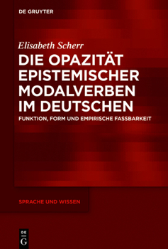 Hardcover Die Opazität epistemischer Modalverben im Deutschen [German] Book