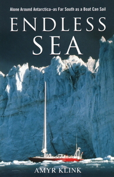 Paperback Endless Sea: Alone Around Antarctica--As Far South as a Boat Can Sail Book