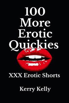 Paperback 100 More Erotic Quickies: Triple X Shorts to Tantalise Book