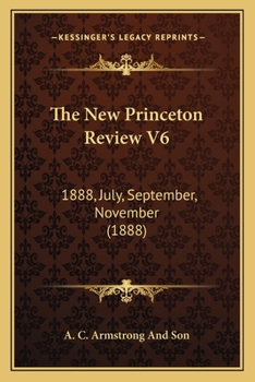 Paperback The New Princeton Review V6: 1888, July, September, November (1888) Book