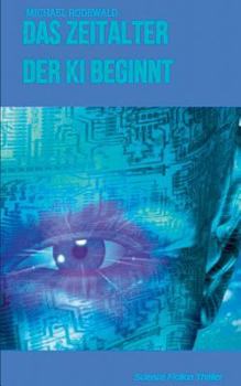 Paperback Das Zeitalter der KI beginnt: Thriller [German] Book