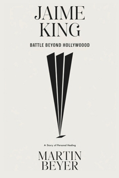 Paperback Jaime King Battle Beyond Hollywood: A story of personal healing Book