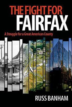 Hardcover The Fight for Fairfax: A Struggle for a Great American County Book