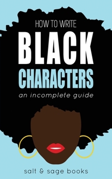 Paperback How to Write Black Characters: An Incomplete Guide Book