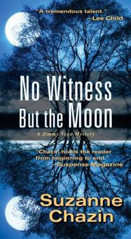 No Witness But the Moon - Book #3 of the Jimmy Vega Mystery