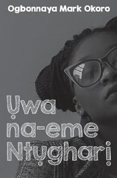 Paperback Uwa Na-Eme Ntughari (a Drama in Igbo Language) [Igbo] Book