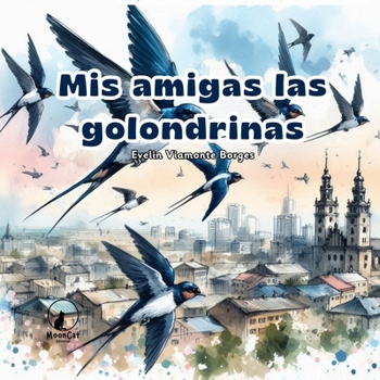 Paperback Mis amigas las golondrinas (Spanish Edition) [Spanish] Book