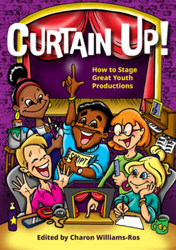 Paperback Curtain Up!: How to Stage Great Youth Productions Book